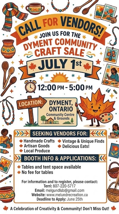 Here is a paragraph description designed for your website or event listing, optimized for SEO to help local vendors and visitors find it easily. Event Description Celebrate Canada Day by showcasing your talents at the upcoming Dyment Community Craft Sale on July 1st! Held at the Dyment, Ontario Community Centre & Grounds from 12:00 PM to 5:00 PM, this vibrant community market is officially calling for local vendors, artisans, and creators to join the festivities. Organizers are currently seeking applications for a wide variety of booths, including handmade crafts, artisan goods, local produce, vintage & unique finds, and delicious eats. It is a fantastic opportunity for small businesses and hobbyists alike, offering both tables and tent spaces with no fee for tables. To learn more about booth information, request an application, or register for the event, interested vendors can contact Terri at 807-220-5177, email melgundlsb@gmail.com, or visit the official website at www.melundrecreation.ca. Make sure to submit your application before the deadline on June 25th. Don't miss out on this incredible celebration of creativity and community in Melgund Township!