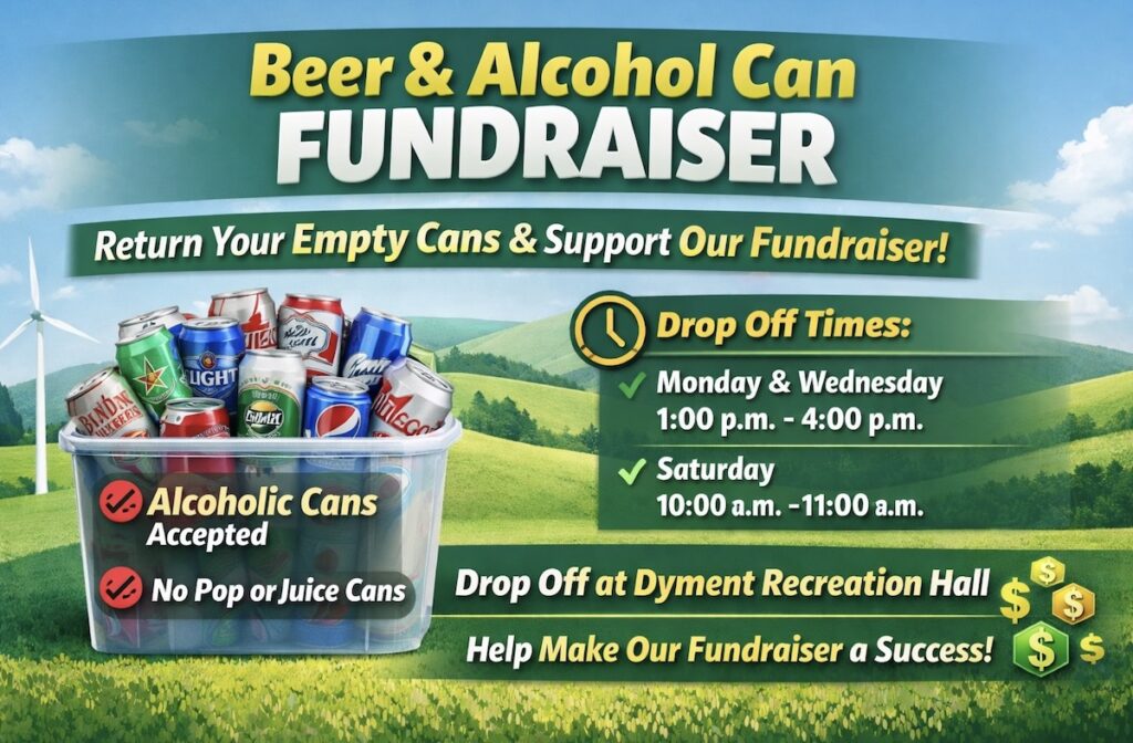 Support your local community by taking part in our Beer and Alcohol Can Fundraiser, an easy and impactful way to give back while recycling. All eligible beverage containers can be dropped off at the Dyment Recreation Hall during scheduled collection times, where they will be sorted and redeemed to raise funds for community programming, recreation initiatives, and local arts and culture projects. Every can donated helps turn everyday recycling into meaningful support for events, spaces, and activities that bring people together across Melgund Township and surrounding communities. It’s a simple act with a lasting community impact—clean out, drop off, and help build something stronger locally.